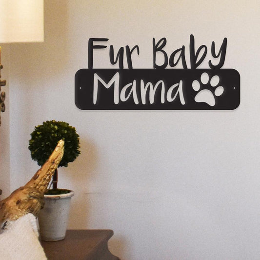 Fur Baby Mama - Metal Wall Art/Decor - [[Product type]] | Buffy's
